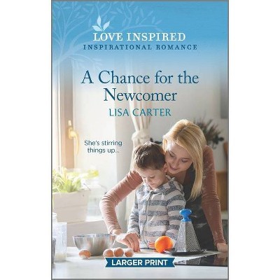 A Chance for the Newcomer - Large Print by  Lisa Carter (Paperback)