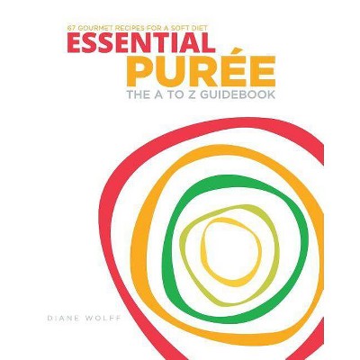 Essential Purée - by  Diane P Wolff (Paperback)