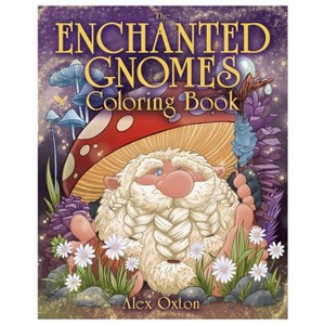 The Enchanted Gnomes Coloring Book - (Sirius Creative Coloring) by  Alex Oxton (Paperback) - 1 of 1