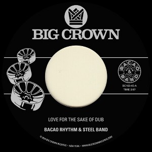 Bacao Rhythm & Steel Band - Love For The Sake Of Dub B/w Grilled (vinyl 7 inch single) - 1 of 1