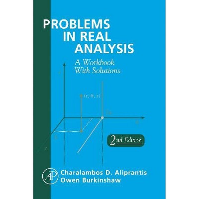 Problems in Real Analysis - 2nd Edition by  Charalambos D Aliprantis & Owen Burkinshaw (Hardcover)