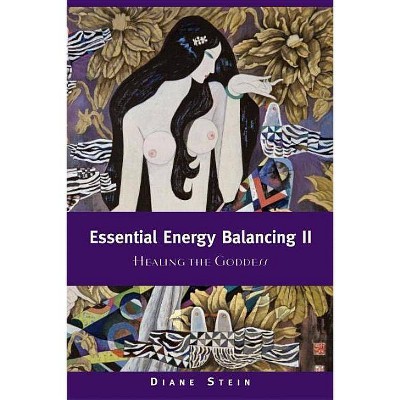 Essential Energy Balancing II - by  Diane Stein (Paperback)