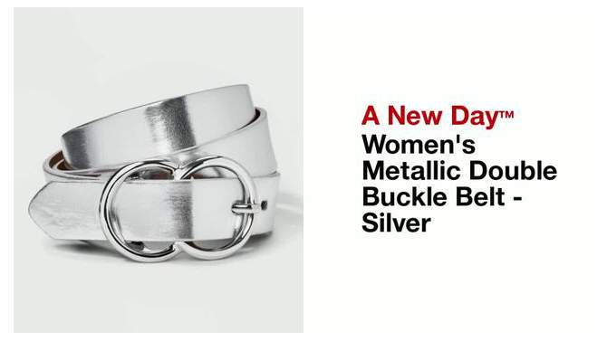 Women's Metallic Double Buckle Belt - A New Day™ Silver, 2 of 7, play video
