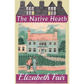 The Native Heath - by  Elizabeth Fair (Paperback)