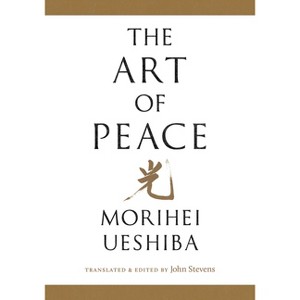 The Art of Peace - (Shambhala Pocket Library) by  Morihei Ueshiba (Paperback) - 1 of 1