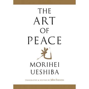 The Art of Peace - (Shambhala Pocket Library) by  Morihei Ueshiba (Paperback)