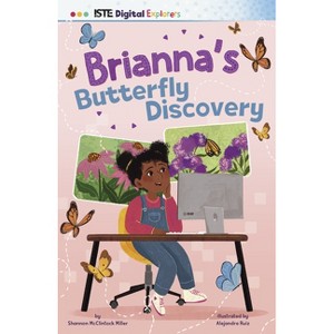 Brianna's Butterfly Discovery - (Iste Digital Explorers) by  Shannon McClintock Miller (Paperback) - 1 of 1