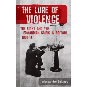 The Lure of Violence - by  Alessandro Saluppo (Hardcover) - 1 of 1