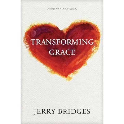 Transforming Grace - by  Jerry Bridges (Paperback)