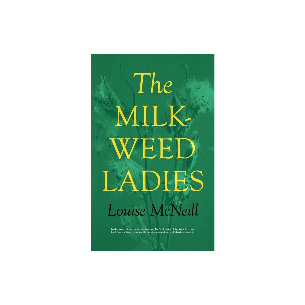 The Milkweed Ladies - (Regional) by Louise McNeill (Paperback)