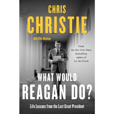 What Would Reagan Do? - by Chris Christie