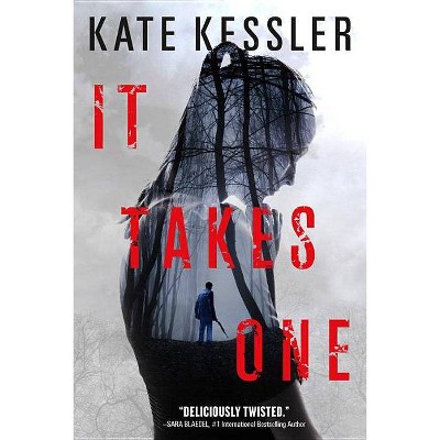 It Takes One - (Audrey Harte Novel) by  Kate Kessler (Paperback)