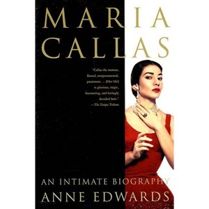 Maria Callas - by  Anne Edwards (Paperback) - 1 of 1