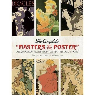 The Complete "masters of the Poster" - (Dover Fine Art, History of Art) by  Stanley Appelbaum (Paperback)