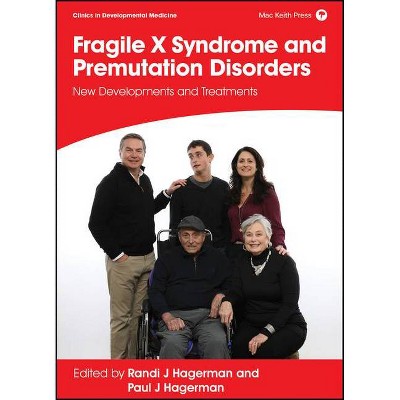 Fragile X Syndrome and Premutation Disorders - (Clinics in Developmental Medicine) by  Randi Hagerman & Paul Hagerman (Hardcover)