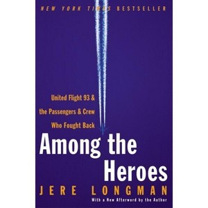 Among the Heroes - by  Jere Longman (Paperback) - 1 of 1