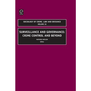 Surveillance and Governance - (Sociology of Crime, Law and Deviance) by  Mathieu Deflem (Hardcover) - 1 of 1