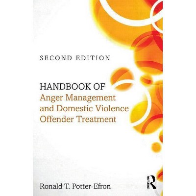 Handbook of Anger Management and Domestic Violence Offender Treatment - 2nd Edition by  Ronald T Potter-Efron (Paperback)