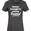 Women's - Instant Message - Humor Brought To You By Trauma Graphic T-shirt Dress - 2 of 4