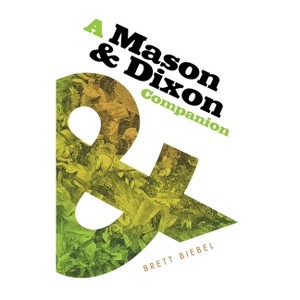 A Mason & Dixon Companion - by Brett Biebel - 1 of 1