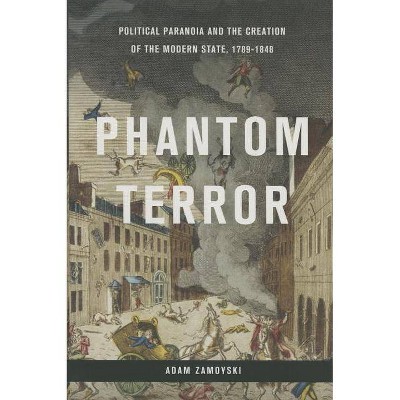 Phantom Terror - by  Adam Zamoyski (Hardcover)