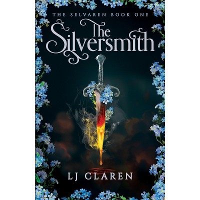 The Silversmith - (The Selvaren) by  Lj Claren (Paperback)