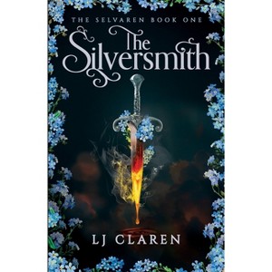 The Silversmith - (The Selvaren) by  Lj Claren (Paperback) - 1 of 1