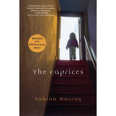 The Caprices - by  Sabina Murray (Paperback)