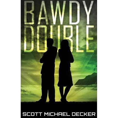 Bawdy Double - (Galactic Adventures) by  Scott Michael Decker (Paperback)