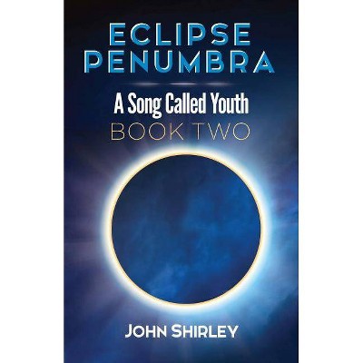 Eclipse Penumbra - by  John Shirley (Paperback)