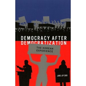 Democracy After Democratization - by  Jang Jip Choi (Paperback) - 1 of 1