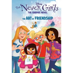 The Art of Friendship (Disney the Never Girls: Graphic Novel #2) - by  Random House Disney (Hardcover) - 1 of 1
