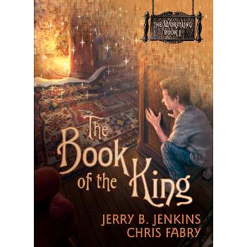 The Book of the King - (Wormling) by  Jerry B Jenkins & Chris Fabry (Paperback)