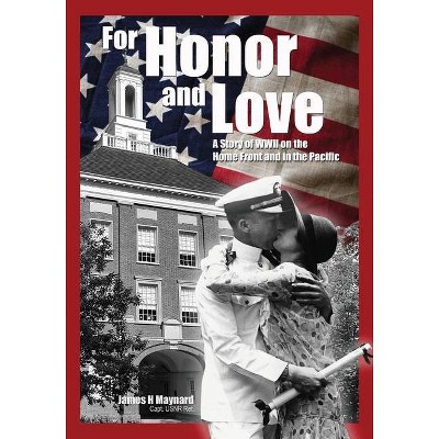 For Honor and Love - by  James Maynard (Paperback)