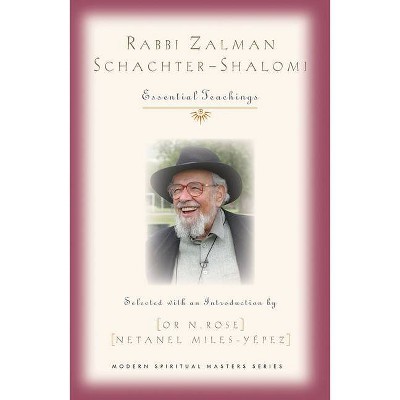 Rabbi Zalman Schachter-Shalomi - by  Or N Rose & Netanel Miles-Yepez (Paperback)