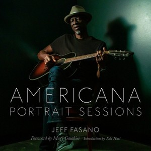 Americana Portrait Sessions - by  Jeff Fasano (Hardcover) - 1 of 1