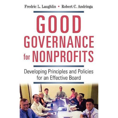 Good Governance for Nonprofits - by  Frederic L Laughlin & Robert C Andringa (Paperback)