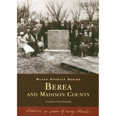 Berea and Madison County - (Black America) by  Jacqueline Grisby Burnside (Paperback)