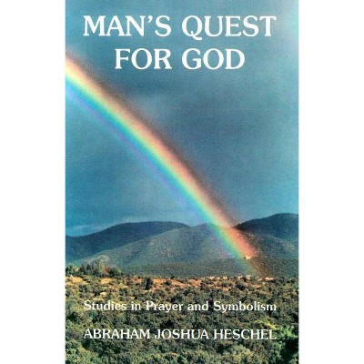 Man's Quest for God - by  Abraham J Heschel (Paperback)