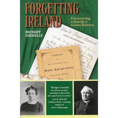 Forgetting Ireland - by  Bridget Connelly (Paperback)