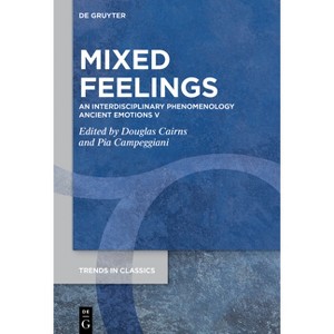 Mixed Feelings - (Trends in Classics - Supplementary Volumes) by  Douglas Cairns & Pia Campeggiani (Hardcover) - 1 of 1