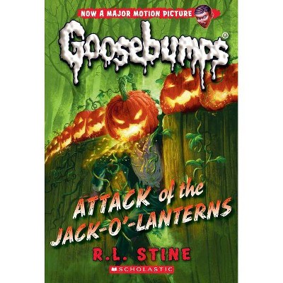 Attack of the Jack-o'-lanterns -  (Classic Goosebumps) by R. L. Stine (Paperback)