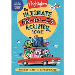 The Ultimate On-The-Go Activity Book - (Highlights Ultimate Travel Activities) (Paperback) - 1 of 1