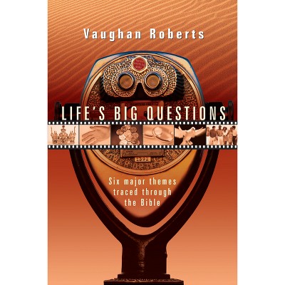 Life's Big Questions - by  Vaughan Roberts (Paperback)