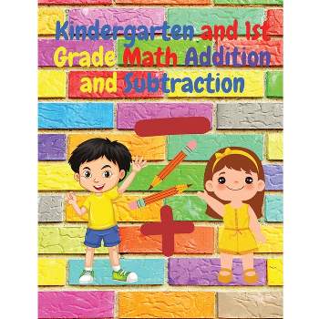 Kindergarten and 1st Grade Math Addition and Subtraction - by  Intel Premium Book (Paperback)