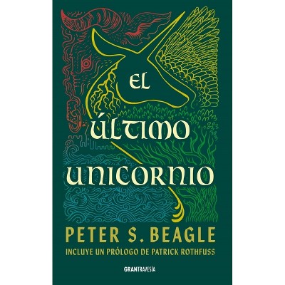 Último Unicornio / The Last Unicorn - by  Peter S Beagle (Paperback)