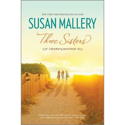 Three Sisters - (Blackberry Island) by  Susan Mallery (Paperback)