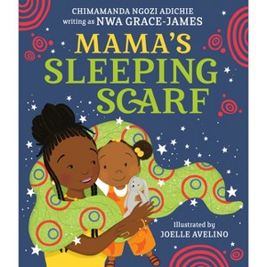 Mama's Sleeping Scarf - by  Chimamanda Ngozi Adichie (Hardcover) - 1 of 1