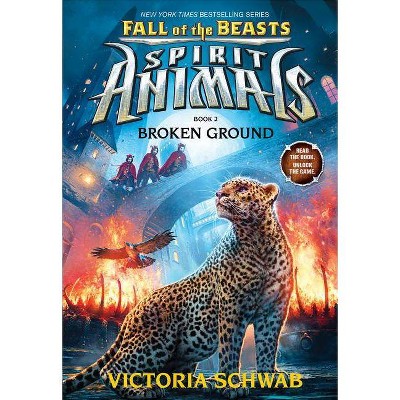 Broken Ground (Spirit Animals: Fall of the Beasts, Book 2), 2 - by  Victoria Schwab (Hardcover)