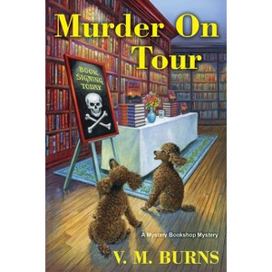 Murder on Tour - (Mystery Bookshop) by  V M Burns (Paperback) - 1 of 1